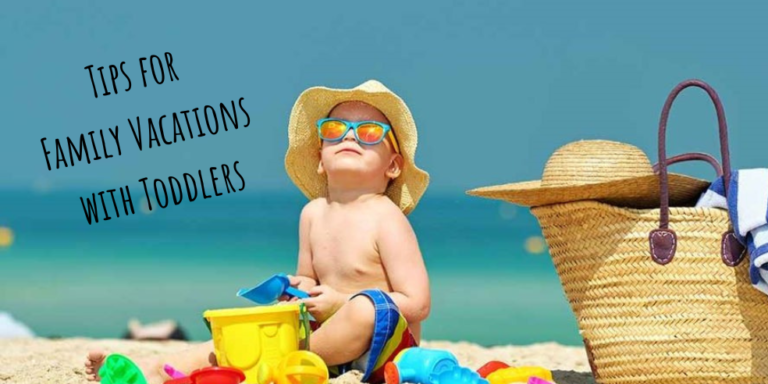 Tips for Family Vacations with Toddlers