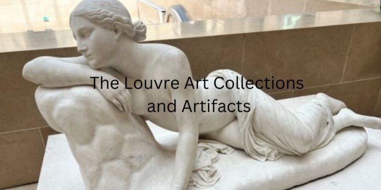 The Louvre Art Collections and Artifacts